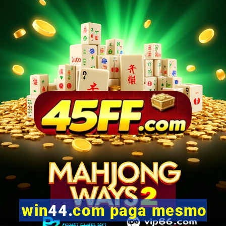 win44.com paga mesmo